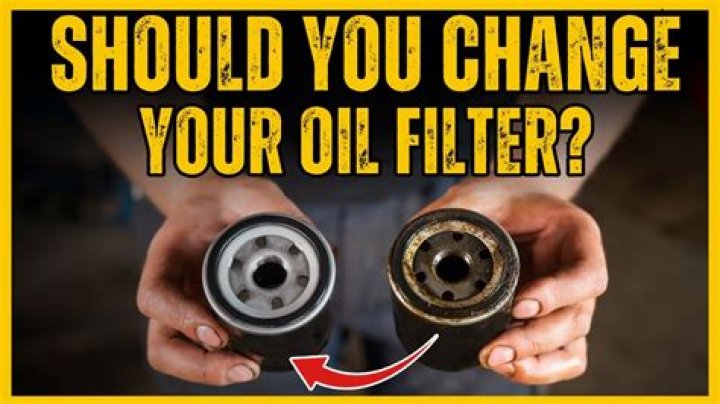 Do I need to change oil filter every time