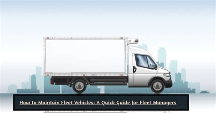 How do you maintain fleet vehicles