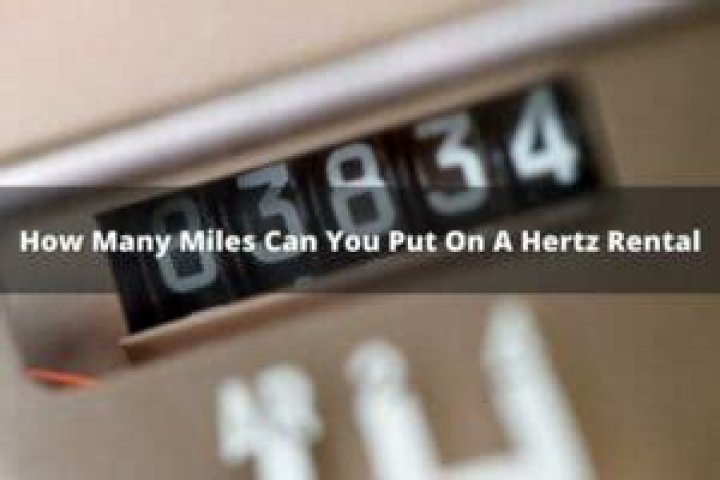 How many miles can you put on a Hertz rental
