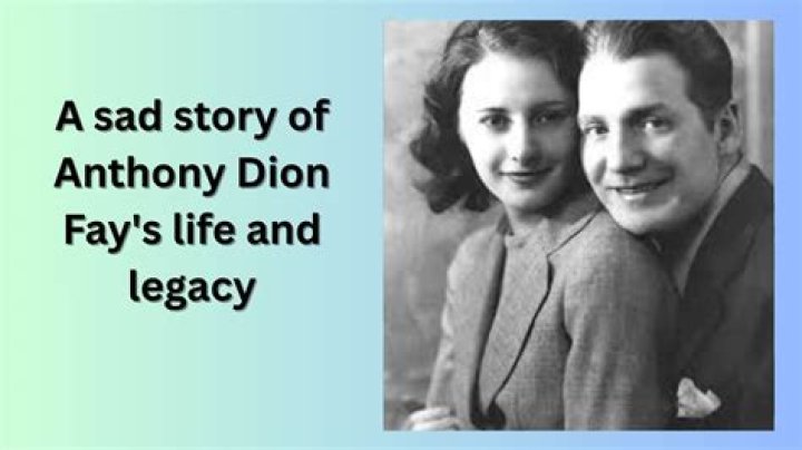 Is Anthony Dion Fay still alive