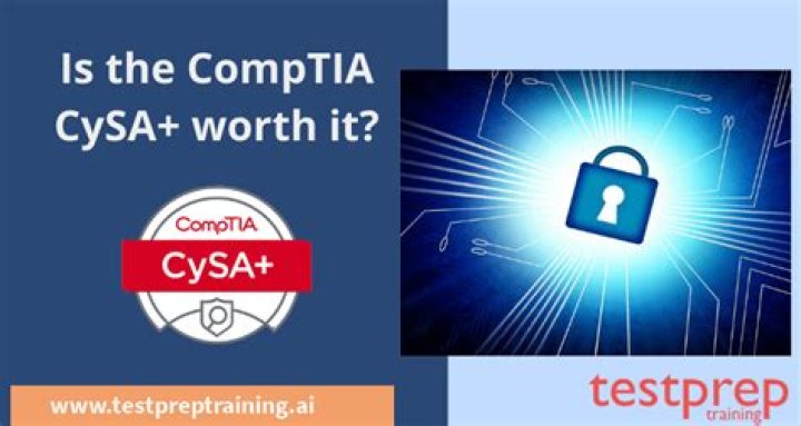 Is the CompTIA CySA worth it