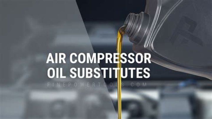 What can you substitute for air compressor oil