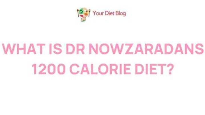 What is Dr Nowzaradans 1200 calorie diet
