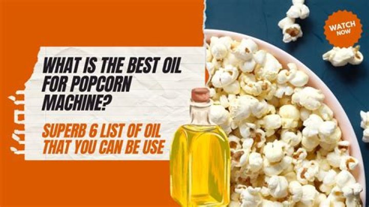 What is the best oil for popcorn machine