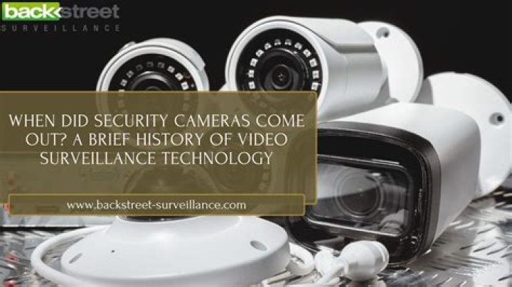 When did security cameras come out